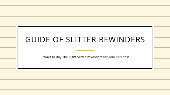 Guide of Slitter Rewinders